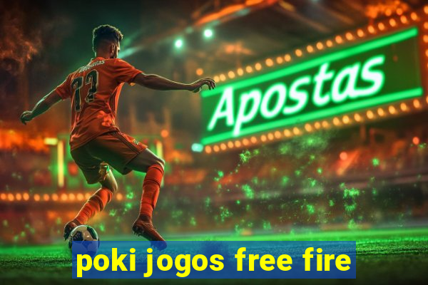 poki jogos free fire